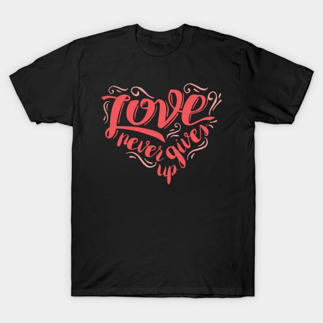 Love Never Gives Up T-Shirt by IGSeven